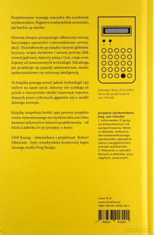 User Friendly. Jak niewidoczne zasady projektowania zmieniają nasze życie, pracę i rozrywkę - Cliff Kuang, Robert Fabricant [KSIĄŻKA]