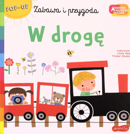 W drogę. Akademia mądrego dziecka. Zabawa i przygoda - Little red Flower Studio [KSIĄŻKA]