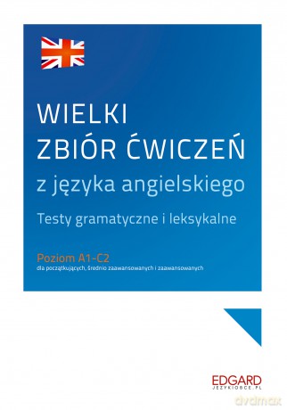 Wielki zbiór ćwiczeń z języka angielskiego - Katarzyna Wiśniewska, Samanta Wypych, Aneta Nowak [KSIĄŻKA]