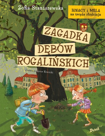 Zagadka dębów rogalińskich. Ignacy i Mela na tropie złodzieja - Zofia Staniszwska [KSIĄŻKA]