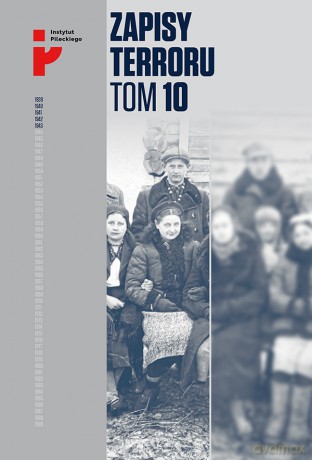 Zapisy terroru (Tom 10) Losy Polaków w Kazachstanie w świetle relacji żołnierzy Armii Andersa [KSIĄŻKA]