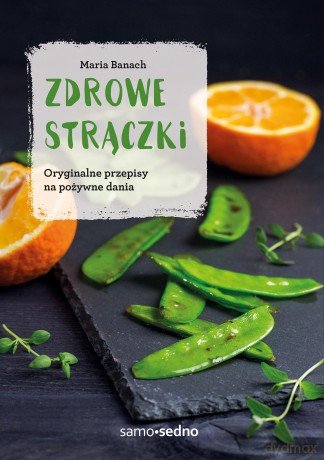 Zdrowe strączki - Maria Banach [KSIĄŻKA]