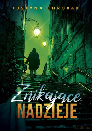 Znikające nadzieje - Justyna Chrobak [KSIĄŻKA]