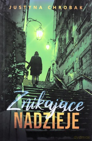 Znikające nadzieje - Justyna Chrobak [KSIĄŻKA]