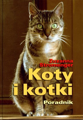 Koty I Kotki Przewodnik - Zuzanna Stromenger [KSIĄŻKA]