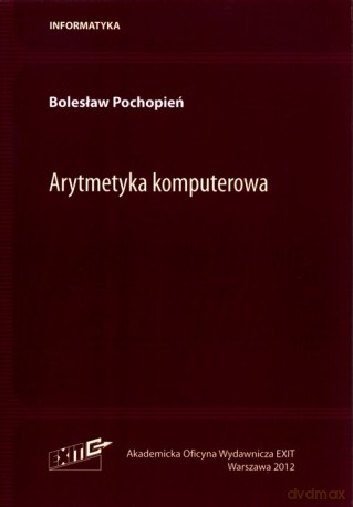 Arytmetyka komputerowa - Bolesław Pochopień [KSIĄŻKA]