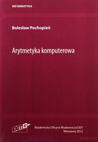 Arytmetyka komputerowa - Bolesław Pochopień [KSIĄŻKA]