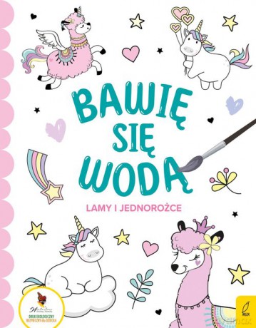 Bawię się wodą Lamy i jednorożce [KSIĄŻKA]