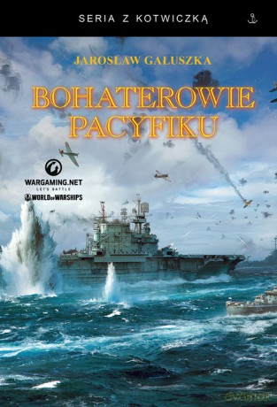 Bohaterowie Pacyfiku - Jarosław Gałuszka [KSIĄŻKA]