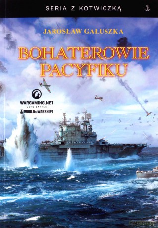 Bohaterowie Pacyfiku - Jarosław Gałuszka [KSIĄŻKA]