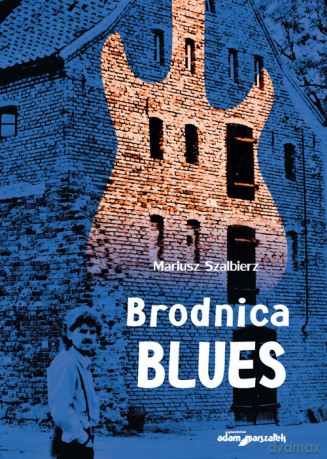 Brodnica Blues - Mariusz Szalbierz [KSIĄŻKA]
