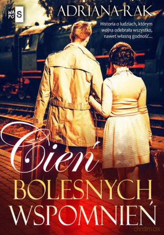 Cień bolesnych wspomnień - Adriana Rak [KSIĄŻKA]