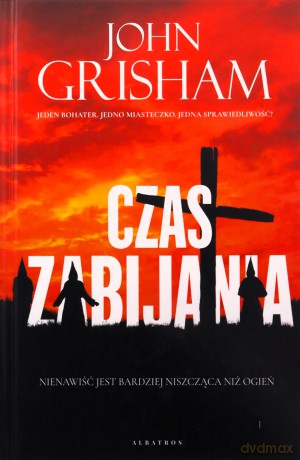 Czas zabijania - John Grisham [KSIĄŻKA]
