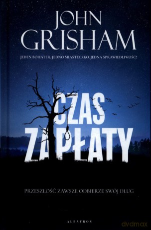 Czas zapłaty - John Grisham [KSIĄŻKA]