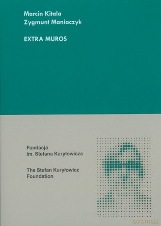 Extra muros - Marcin Kitala, Zygmunt Maniaczyk [KSIĄŻKA]