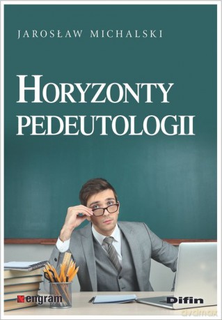 Horyzonty pedeutologii - Jarosław Michalski [KSIĄŻKA]