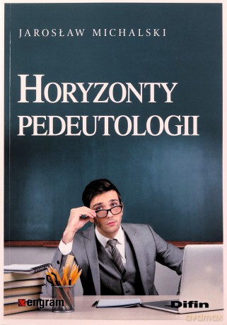 Horyzonty pedeutologii - Jarosław Michalski [KSIĄŻKA]