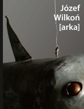 Józef Wilkoń [arka]. - Józef Wilkoń, Janusz Górski [KSIĄŻKA]