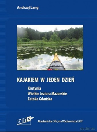 Kajakiem w jeden dzień - Andrzej Lang [KSIĄŻKA]