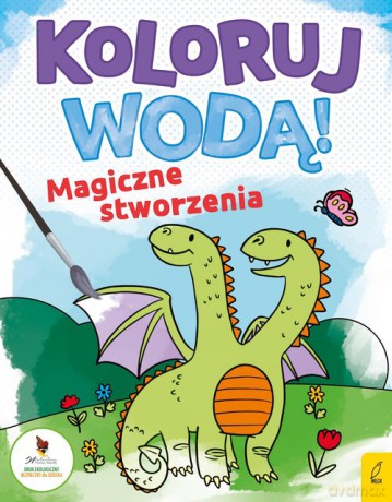 Koloruj wodą Magiczne stworzenia [KSIĄŻKA]
