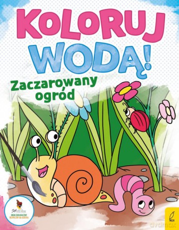 Koloruj wodą Zaczarowany ogród [KSIĄŻKA]