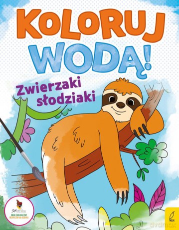 Koloruj wodą Zwierzaki słodziaki [KSIĄŻKA]