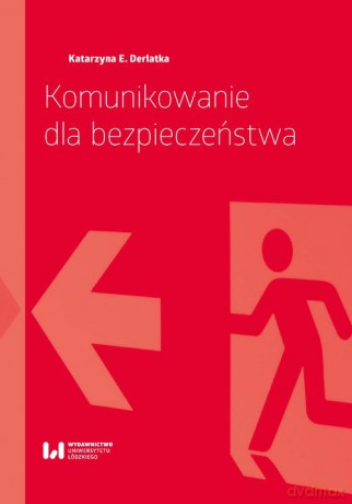 Komunikacja dla bezpieczeństwa - Katarzyna E. Derlatka [KSIĄŻKA]
