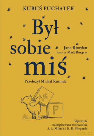 Kubuś Puchatek. Był sobie Miś - Jane Riordan [KSIĄŻKA]