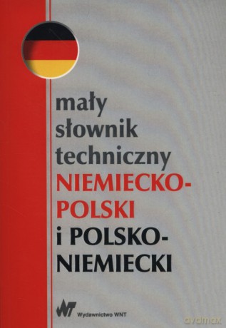 Mały słownik techniczny niemiecko-polski i polsko-niemiecki [KSIĄŻKA]