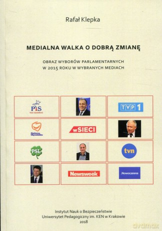 Medialna walka o dobrą zmianę - Rafał Klepka [KSIĄŻKA]