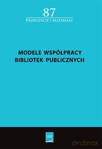 Modele współpracy bibliotek publicznych [KSIĄŻKA]
