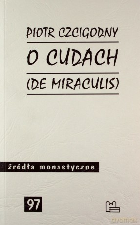 O cudach De miraculis - Piotr Czcigodny [KSIĄŻKA]