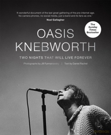 Oasis: Knebworth - Daniel Rachel, Jill Furmanovsky [KSIĄŻKA]