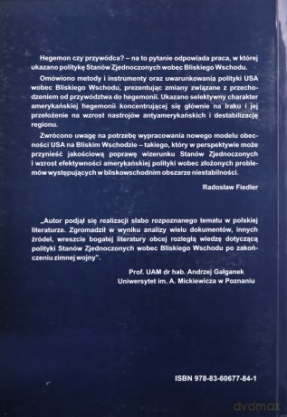 Od przywództwa do hegemonii. Stany Zjednoczone wobec bliskowschodniego obszaru niestabilności w latach 1991-2009 - Radosław Fiedler [KSIĄŻKA]