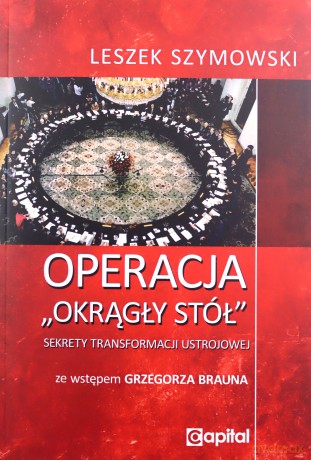 Operacja Okrągły Stół - Leszek Szymowski [KSIĄŻKA]