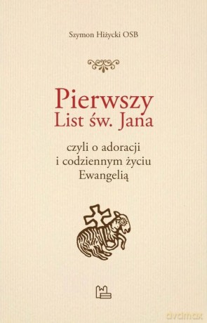 Pierwszy List św. Jana - Szymon Hiżycki [KSIĄŻKA]