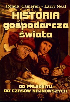 Historia Gospodarcza Świata - Rondo Cameron, Larry Neal [KSIĄŻKA]