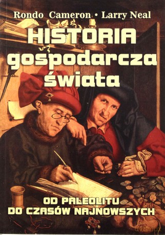 Historia Gospodarcza Świata - Rondo Cameron, Larry Neal [KSIĄŻKA]