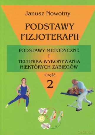 Podstawy fizjoterapii Część 2 - Janusz Nowotny [KSIĄŻKA]