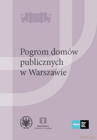 Pogrom domów publicznych w Warszawie [KSIĄŻKA]