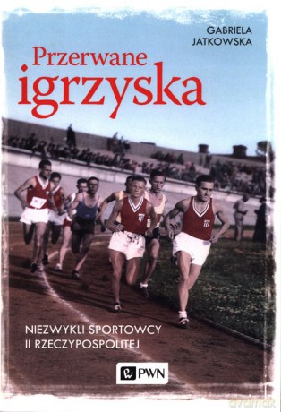 Przerwane igrzyska - Gabriela Jatkowska [KSIĄŻKA]
