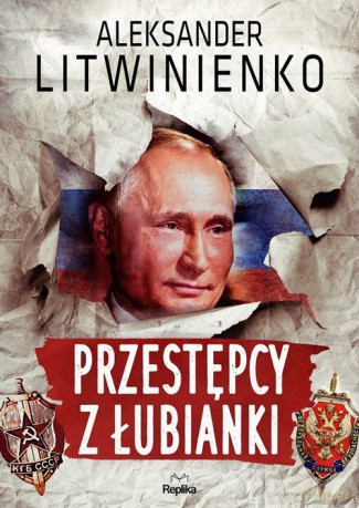 Przestępcy z Łubianki - Aleksander Litwinienko [KSIĄŻKA]