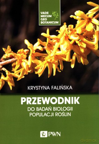 Przewodnik do badań biologii populacji roślin. - Krystyna Falińska [KSIĄŻKA]
