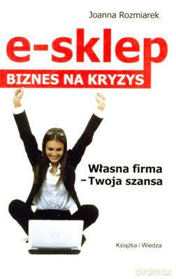 E-Sklep Biznes Na Kryzys - Joanna Rozmiarek [KSIĄŻKA]