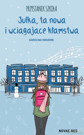 Przystanek Szkoła Julka ta nowa i wciągające kłamstwa - Karolina Kwaśnik [KSIĄŻKA]