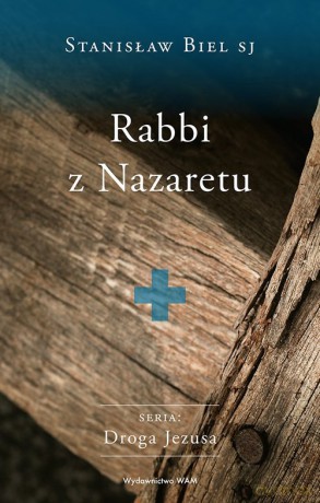 Rabbi z Nazaretu - Stanisław Biel [KSIĄŻKA]