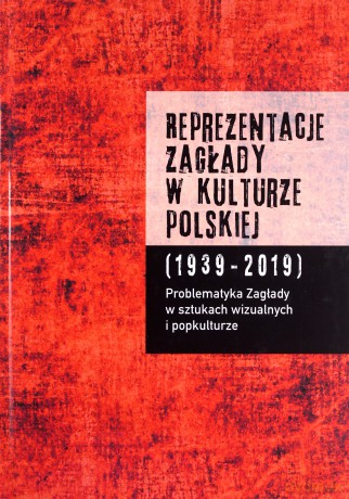 Reprezentacje Zagłady w kulturze polskiej (Tom 2) [KSIĄŻKA]