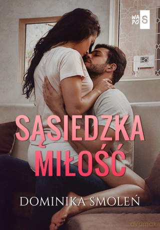 Sąsiedzka miłość - Dominika Smoleń [KSIĄŻKA]