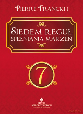Siedem reguł spełniania marzeń - Franckh Pierre [KSIĄŻKA]