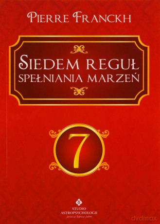 Siedem reguł spełniania marzeń - Franckh Pierre [KSIĄŻKA]